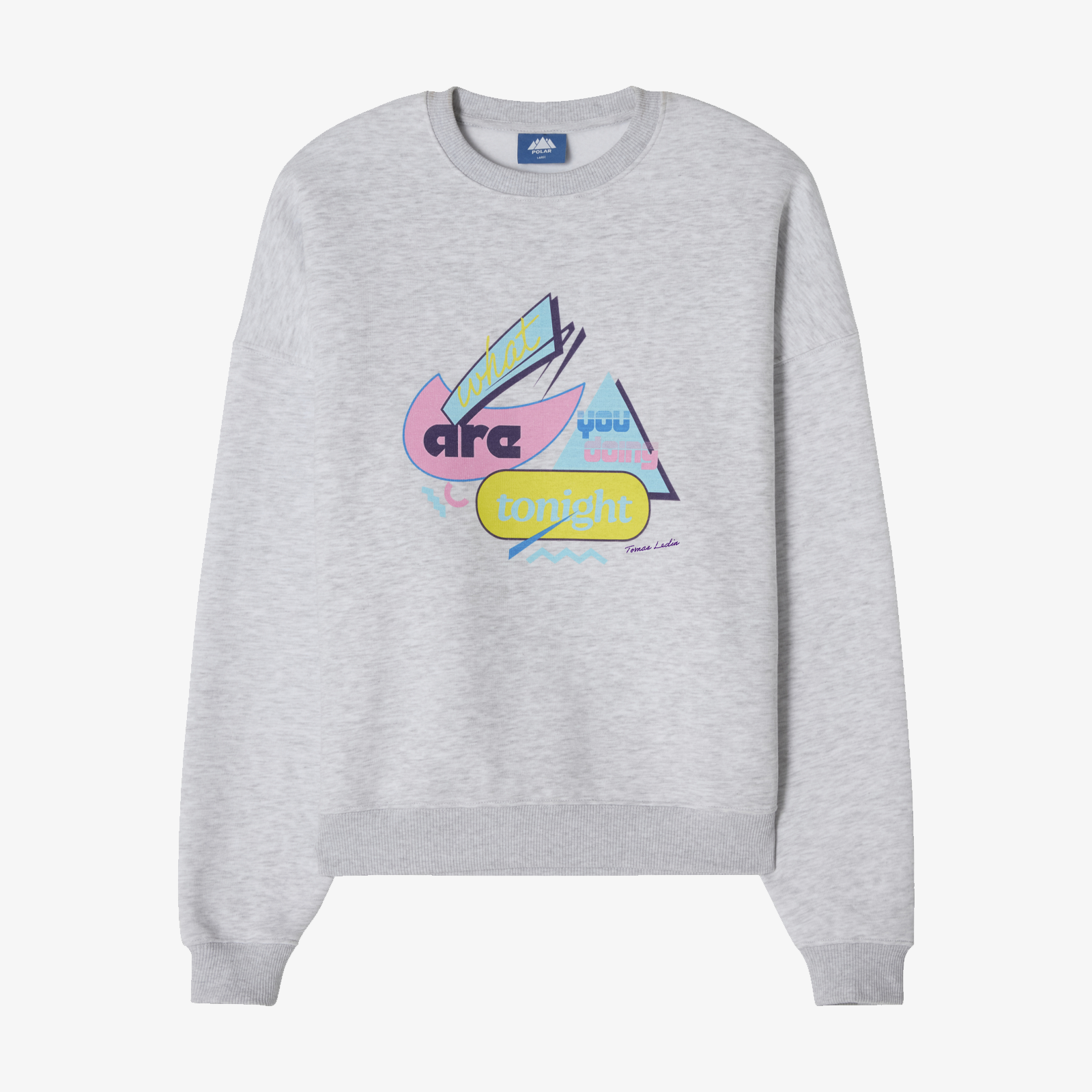 Ledin What Are You Doing Tonight Sweatshirt